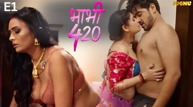Bhabhi 420 E01 2025 Hindi Hot Web Series – Jugnu