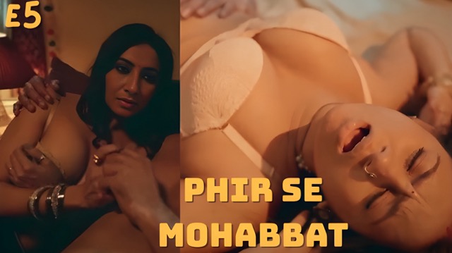 Phir Se Mohabbat E5 2025 Hot Hindi Web Series – Atrangii