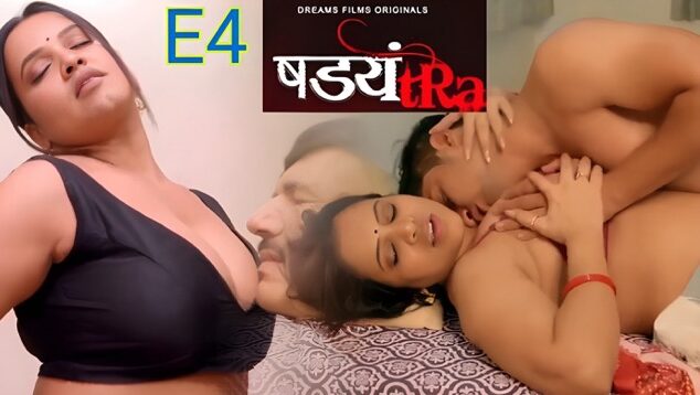 Shadyantra E04 Hindi Hot Web Series – DreamsFilms